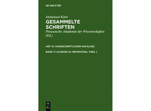 9783110014860 - Immanuel Kant Gesammelte Schriften Abtheilung III Handschriftlicher Nachlass   Band 17 (III Band 4)   Metaphysik Theil 1Hälfte1 - Immanuel Kant Halbleder