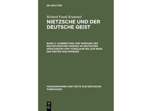 9783110088670 - Ausbreitung und Wirkung des Nietzscheschen Werkes im deutschen Sprachraum vom Todesjahr bis zum Ende des Ersten Weltkrieges - Richard Fr Krummel Gebunden