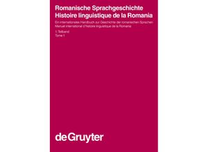 9783110146943 - Romanische Sprachgeschichte   Histoire linguistique de la Romania 1 Teilband Romanische Sprachgeschichte   Histoire linguistique de la Romania 1 Teilband Gebunden