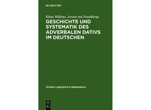 9783110162653 - Geschichte und Systematik des adverbalen Dativs im Deutschen - Klaas Willems Jeroen van Pottelberge Gebunden