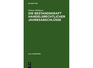 9783110163605 - Die Bestandskraft handelsrechtlicher Jahresabschlüsse - Helmut Balthasar Gebunden