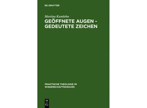 9783110195163 - Geöffnete Augen - gedeutete Zeichen - Martina Kumlehn Gebunden