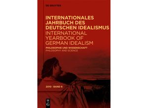 9783110222852 - Internationales Jahrbuch des Deutschen Idealismus   International Yearbook of German Idealism   8 2010   Philosophie und Wissenschaft   Philosophy and Science Kartoniert (TB)