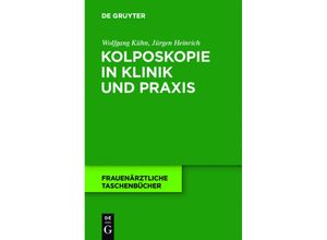 9783110229585 - Frauenärztliche Taschenbücher   Kolposkopie in Klinik und Praxis - Wolfgang Kühn Jürgen Heinrich Gebunden