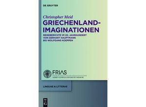 9783110282849 - Griechenland-Imaginationen   linguae & litterae Bd15 - Christopher Meid Gebunden