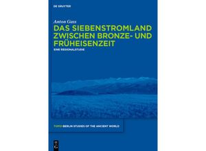 9783110309232 - Das Siebenstromland zwischen Bronze- und Früheisenzeit - Anton Gass Gebunden