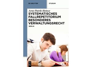 9783110312249 - Studium   Systematisches Fallrepetitorium Besonderes Verwaltungsrecht - Arne-Patrik Heinze Kartoniert (TB)