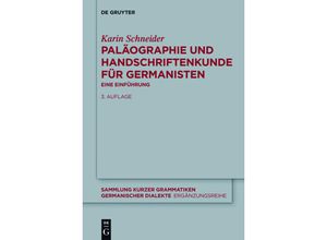 9783110337044 - Karin Schneider - GEBRAUCHT Paläographie und Handschriftenkunde für Germanisten Eine Einführung (Sammlung kurzer Grammatiken germanischer Dialekte B Ergänzungsreihe Band 8) - Preis vom 02082023 050232 h