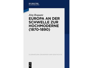 9783110359374 - Europa an der Schwelle zur Hochmoderne (1870-1890) - Jörg Requate Kartoniert (TB)