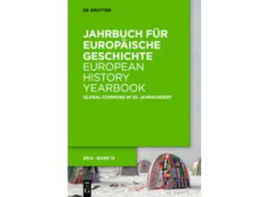 9783110362114 - Jahrbuch für Europäische Geschichte   European History Yearbook   Band 15   Global Commons im 20 Jahrhundert Kartoniert (TB)