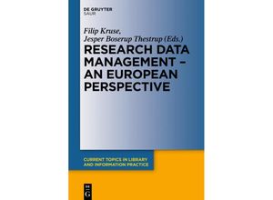 9783110369441 - Current Topics in Library and Information Practice   Research Data management - A European perspective - Jesper Boserup Thestrup Fillip Kruse Gebunden