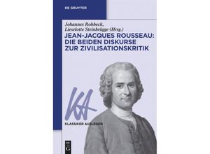 9783110375220 - Jean-Jacques Rousseau Die beiden Diskurse zur Zivilisationskritik Kartoniert (TB)