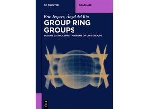 9783110411492 - Textbook   Structure Theorems of Unit GroupsVol2 - Eric Jespers Angel Del Rio Kartoniert (TB)