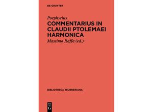 9783110425161 - Bibliotheca scriptorum Graecorum et Romanorum Teubneriana   Commentarius in Claudii Ptolemaei Harmonica - Porphyrius Gebunden