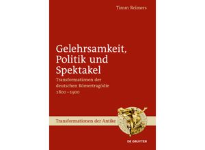 9783110426786 - Gelehrsamkeit Politik und Spektakel - Timm Reimers Gebunden