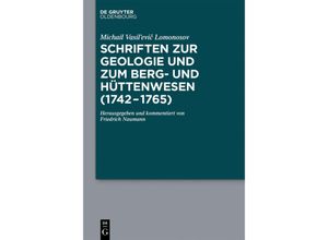 9783110427202 - Schriften zur Geologie zum Berg- und Hüttenwesen von 1742 bis 1765 - Michail Vasilevic Lomonosov Gebunden