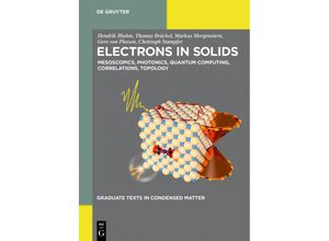 9783110438314 - Graduate Texts in Condensed Matter   Electrons in Solids - Markus Morgenstern Hendrik Bluhm Christoph Stampfer Gero von Plessen Thomas Brückel Kartoniert (TB)