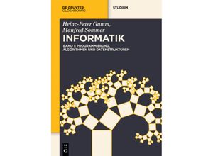 9783110442274 - Studium   Programmierung Algorithmen und DatenstrukturenBd1 - Heinz-Peter Gumm Manfred Sommer Kartoniert (TB)