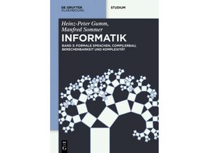 9783110442380 - Studium   Formale Sprachen Compilerbau Berechenbarkeit und KomplexitätBd3 - Heinz-Peter Gumm Manfred Sommer Kartoniert (TB)