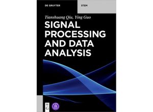 9783110461589 - Textbook   Signal Processing and Data Analysis - Tianshuang Qiu Ying Guo Kartoniert (TB)