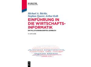 9783110469325 - Einführung in die Wirtschaftsinformatik - Michael Bächle Stephan Daurer Arthur Kolb Kartoniert (TB)