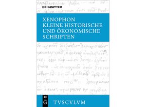 9783110469950 - Sammlung Tusculum   Kleine historische und ökonomische Schriften - Xenophon Leinen