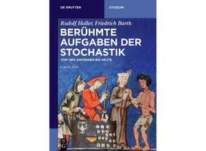 9783110480764 - Studium   Berühmte Aufgaben der Stochastik - Rudolf Haller Friedrich Barth Kartoniert (TB)