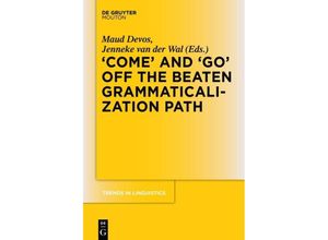 9783110484731 - COME and GO off the Beaten Grammaticalization Path   Trends in Linguistics Studies and Monographs [TiLSM] Bd272 Kartoniert (TB)