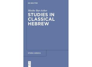 9783110485936 - Studies in Classical Hebrew - Moshe Bar-Asher Kartoniert (TB)