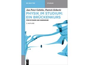 9783110495669 - Studium   Physik im Studium - Ein Brückenkurs - Jan P Gehrke Patrick Köberle Kartoniert (TB)