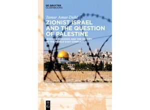 9783110496635 - Zionist Israel and the Question of Palestine - Tamar Amar-Dahl Gebunden