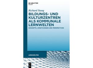 9783110500424 - Bildungs- und Kulturzentren als kommunale Lernwelten - Richard Stang Gebunden