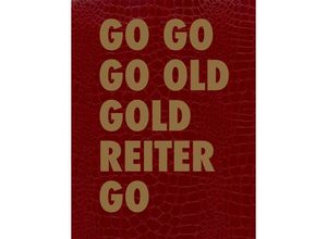 9783110501360 - Edition Angewandte   GO GO GO OLD GOLD REITER GO Gebunden