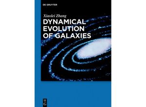 9783110525199 - Dynamical Evolution of Galaxies - Xiaolei Zhang Gebunden