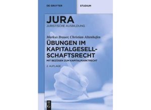 9783110525274 - Studium   Übungen im Kapitalgesellschaftsrecht mit Bezügen zum Kapitalmarktrecht - Markus Brauer Christian Altenhofen Kartoniert (TB)