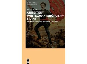 9783110532197 - Arbeiter - Wirtschaftsbürger - Staat - Rudolf Boch Gebunden