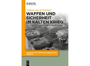 9783110539073 - Waffen und Sicherheit im Kalten Krieg - Stefanie van de Kerkhof Kartoniert (TB)