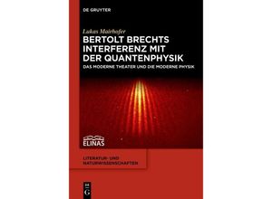 9783110546347 - Bertolt Brechts Interferenz mit der Quantenphysik - Lukas Mairhofer Gebunden