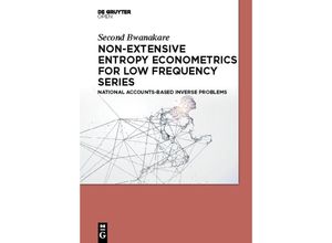 9783110550436 - Non-Extensive Entropy Econometrics for Low Frequency Series - Second Bwanakare Gebunden