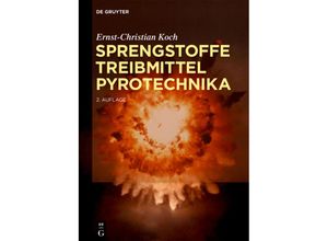 9783110557848 - Sprengstoffe Treibmittel Pyrotechnika - Ernst-Christian Koch Kartoniert (TB)