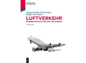 9783110563290 - Lehr- und Handbücher zu Tourismus Verkehr und Freizeit   Luftverkehr - Roland Conrady Frank Fichert Rüdiger Sterzenbach Kartoniert (TB)