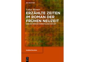 9783110565539 - Erzählte Zeiten im Roman der Frühen Neuzeit - Lukas Werner Gebunden