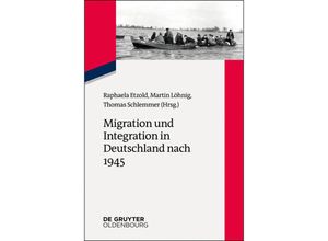 9783110565584 - Migration und Integration in Deutschland nach 1945 Kartoniert (TB)