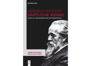 9783110566390 - Heinrich Rickert Heinrich Rickert Sämtliche Werke Band 2 Der Gegenstand der Erkenntnis - Heinrich Rickert Gebunden