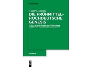 9783110578676 - Die frühmittelhochdeutsche Genesis - Akihiro Hamano Kartoniert (TB)