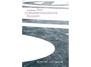 9783110610840 - Das radikaldemokratische Museum - Nora Sternfeld Kartoniert (TB)