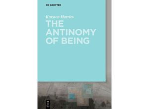 9783110626223 - The Antinomy of Being - Karsten Harries Kartoniert (TB)