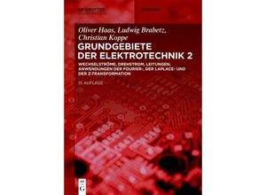 9783110631609 - Grundgebiete der Elektrotechnik Band 2 Wechselströme Drehstrom Leitungen Anwendungen der Fourier- der Laplace- und der Z-Transformation - Arnold Führer Klaus Heidemann Wolfgang Nerreter Ludwig Brabetz Oliver Haas Christian Koppe Kartoniert (TB)