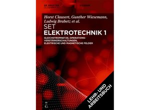 9783110676730 - Studium   Grundgebiete der Elektrotechnik 1 13 Aufl+Arbeitsbuch Elektrotechnik 1 2 Aufl 2 Bde - Horst Clausert Gunther Wiesemann Ludwig Brabetz Oliver Haas Christian Spieker Kartoniert (TB)