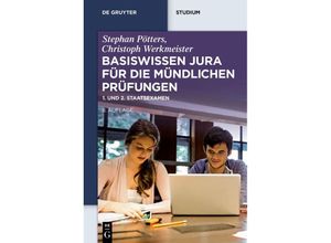 9783110701531 - Studium   Basiswissen Jura für die mündlichen Prüfungen - Stephan Pötters Christoph Werkmeister Kartoniert (TB)